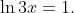 \ln3x=1.
