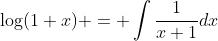 \log(1+x) = \int\frac{1}{x+1}dx