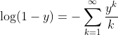 \log(1-y)=-\sum_{k=1}^\infty\frac{y^k}{k}
