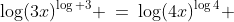 \log(3x)^{\log 3} \:=\:\log(4x)^{\log4} 