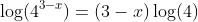 \log(4^{3-x})=(3-x)\log(4)