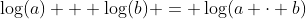 \log(a) + \log(b) = \log(a \cdot b)