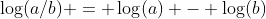 \log(a/b) = \log(a) - \log(b)
