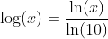 \log(x)=\frac{\ln(x)}{\ln(10)}
