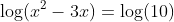 \log(x^2-3x)=\log(10)
