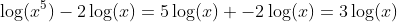 \log(x^5)-2\log(x)=5\log(x) -2\log(x)=3\log(x)