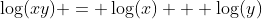 \log(xy) = \log(x) + \log(y)