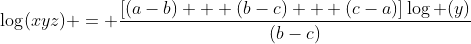 \log(xyz) = \dfrac{[(a-b) + (b-c) + (c-a)]\log (y)}{(b-c)}