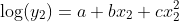 \log(y_2)=a+bx_2+cx_2^2