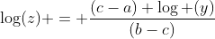 \log(z) = \dfrac{(c-a) \log (y)}{(b-c)}