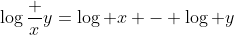 \log\frac xy=\log x - \log y