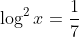 \log^2x=\frac{1}{7}