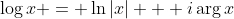 \log{x} = \ln{|x|} + i\,\textrm{arg}\,{x}