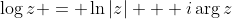 \log{z} = \ln{|z|} + i\arg{z}