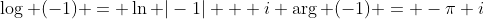 \log (-1) = \ln |-1| + i \arg (-1) = -\pi i