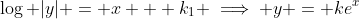 \log |y| = x + k_1 \implies y = ke^x