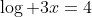 \log 3x=4