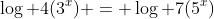 \log 4(3^x) = \log 7(5^x)