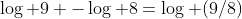 \log 9 -\log 8=\log (9/8)