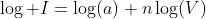 \log I=\log(a)+n\log(V)