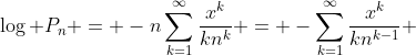 \log P_n = -n\sum_{k=1}^\infty\frac{x^k}{kn^k} = -\sum_{k=1}^\infty\frac{x^k}{kn^{k-1}} 