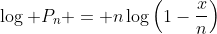 \log P_n = n\log\left(1-\frac{x}{n}\right)