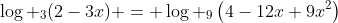 \log _3(2-3x) = \log _9\left(4-12x+9x^2\right)