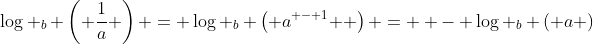 \log _b \left( {\frac{1}{a}} \right) = \log _b \left( {a^{ - 1} } \right) =  - \log _b \left( a \right)
