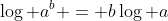\log a^b = b\log a