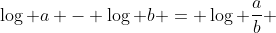 \log a - \log b = \log \frac{a}{b} 