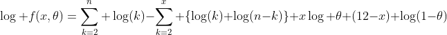 \log f(x,\theta)=\sum_{k=2}^n \log(k)-\sum_{k=2}^x \{\log(k)+\log(n-k)\}+x\log \theta+(12-x) \log(1-\theta)