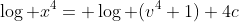 \log x^4= \log (v^4+1)+4c