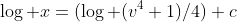 \log x=(\log (v^4+1)/4)+c