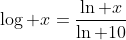 \log x=\frac{\ln x}{\ln 10}