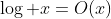 \log x=O(x)