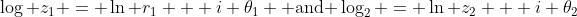 \log z_1 = \ln r_1 + i \theta_1 \text{ and }\log_2 = \ln z_2 + i \theta_2