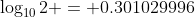 \log_{10}{2} = 0.301029996