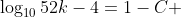 \log_{10}{52k-4}=1-C 