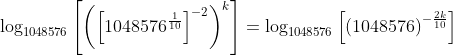 \log_{1048576}\left[\left(\left[1048576^{\frac{1}{10}}\right]^{-2}\right)^k\right]=\log_{1048576}\left[\left(1048576\right)^{-\frac{2k}{10}}\right]