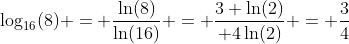 \log_{16}(8) = \dfrac{\ln(8)}{\ln(16)} = \dfrac{3 \ln(2)}{ 4\ln(2)} = \dfrac34