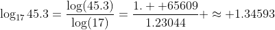 \log_{17}45.3=\frac{\log(45.3)}{\log(17)}=\frac{1.  65609}{1.23044} \approx 1.34593