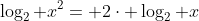 \log_{2} x^{2}= 2\cdot \log_{2} x
