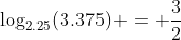 \log_{2.25}(3.375) = \frac{3}{2}