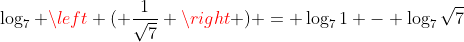 \log_{7} \left ( {\frac{1}{\sqrt{7}}} \right ) = \log_{7}1 - \log_{7}\sqrt{7}