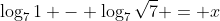 \log_{7}1 - \log_{7}\sqrt{7} = x