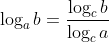 \log_{a}b=\frac{\log_{c}b}{\log_{c}a}