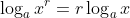 \log_{a}x^r=r\log_{a}x