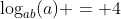 \log_{ab}(a) = 4