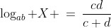 \log_{ab} X \:=\:\frac{cd}{c+d}