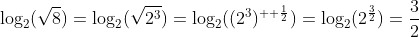 \log_2(\sqrt{8})=\log_2(\sqrt{2^3})=\log_2((2^3)^{  \frac12})=\log_2(2^{\frac32})=\dfrac32